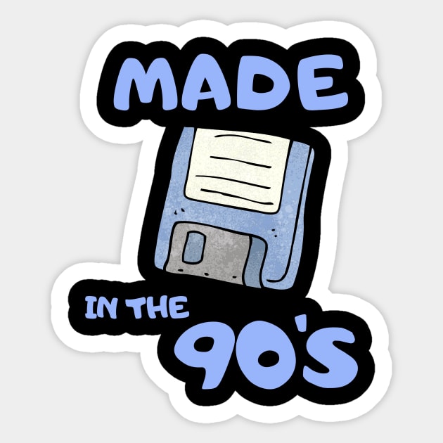 Bkue Retro Vintage Made in the 90's 80s 70s 1990 Classic Old School Cute Funny Gift Sarcastic Happy Fun Introvert Awkward Geek Hipster Silly Inspirational Motivational Birthday Present Sticker by EpsilonEridani